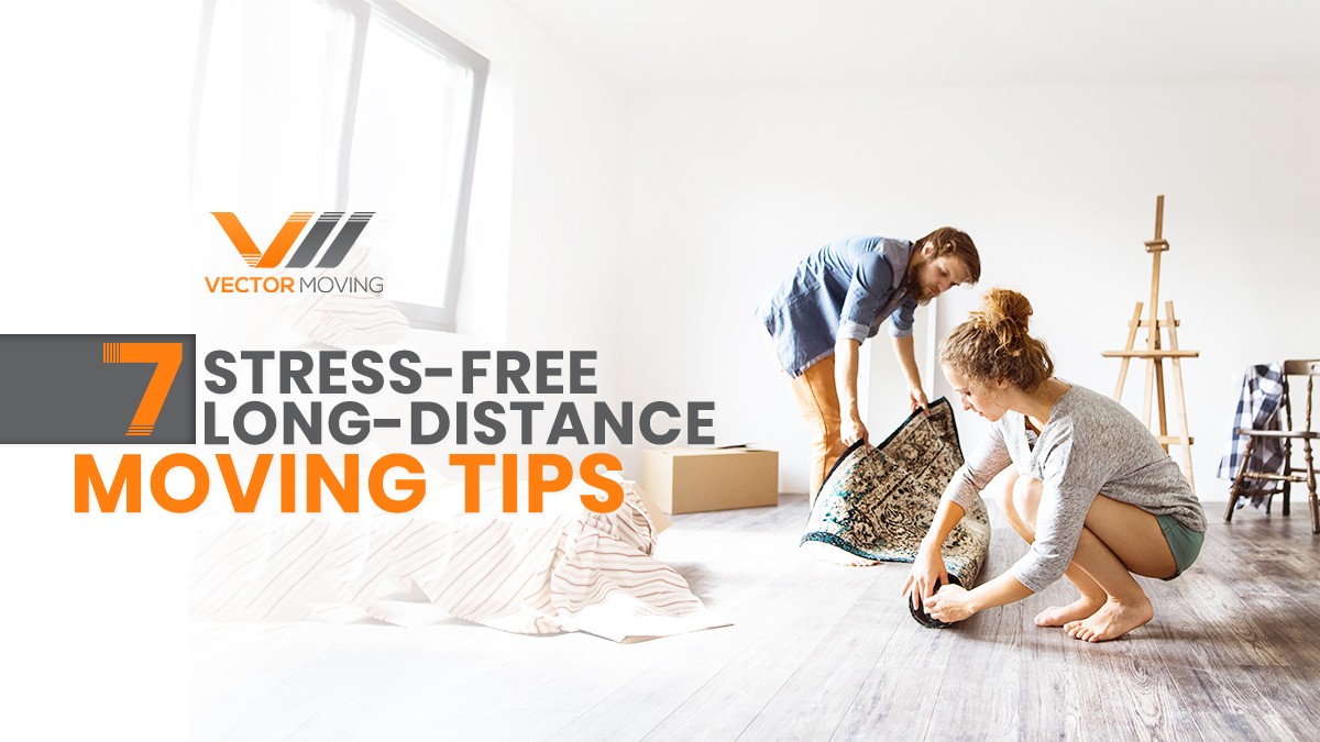 7 Stress-free Long-distance Moving Tips